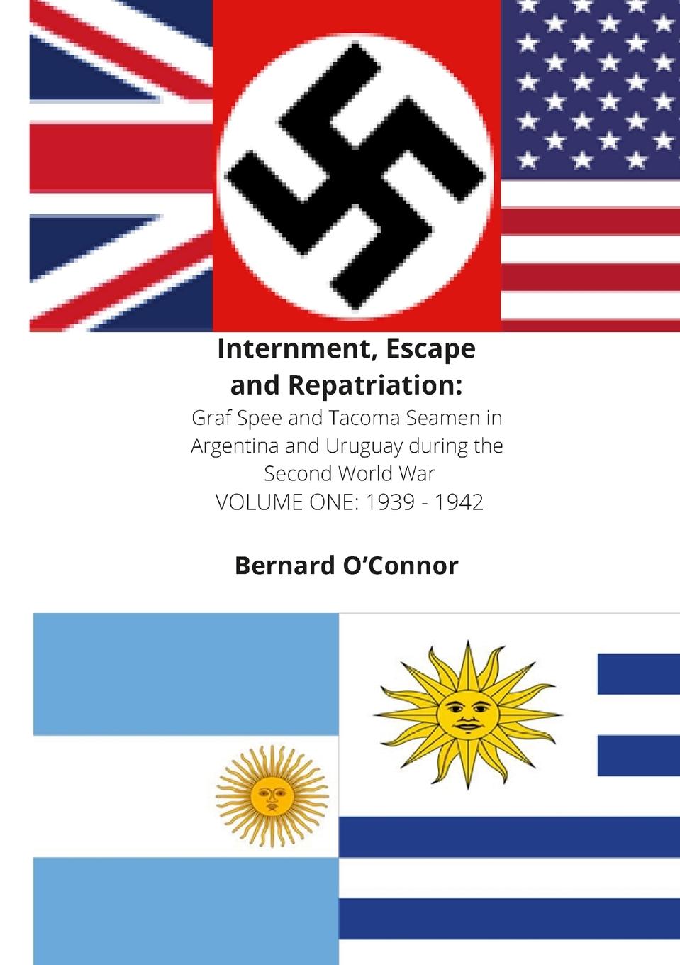 Cover: 9781458345448 | Internment, Escape and Repatriation Volume One 1939 - 1942 | O'Connor