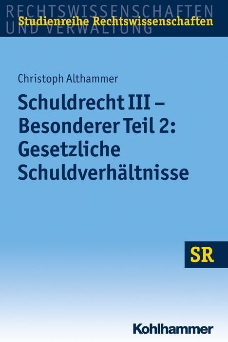 Cover: 9783170204591 | Schuldrecht III - Besonderer Teil 2: Gesetzliche Schuldverhältnisse