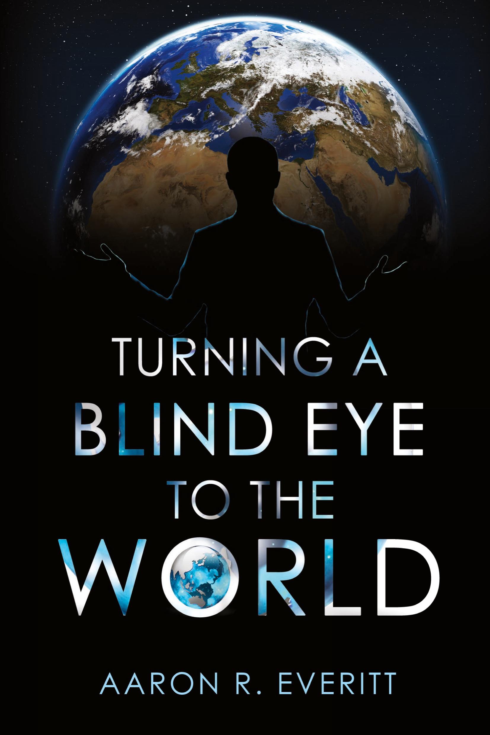 Cover: 9781804398524 | Turning a Blind Eye to the World | Aaron R. Everitt | Taschenbuch