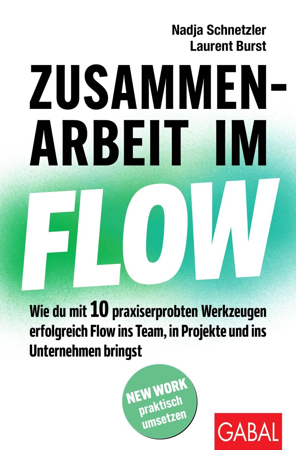 Cover: 9783967392012 | Zusammenarbeit im Flow | Nadja Schnetzler (u. a.) | Taschenbuch | 2024