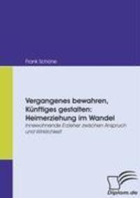 Cover: 9783836664929 | Vergangenes bewahren, Künftiges gestalten: Heimerziehung im Wandel