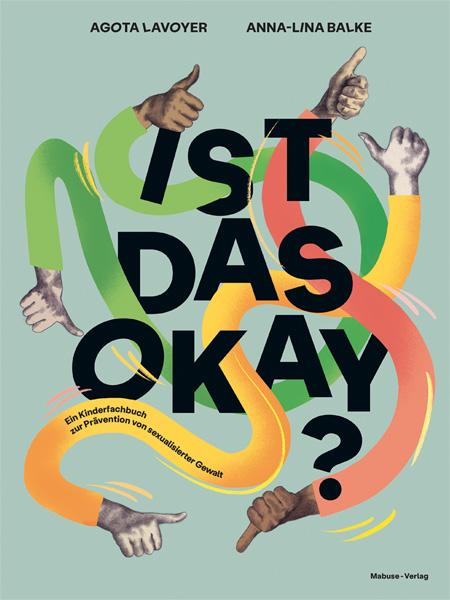 Cover: 9783863216214 | Ist das okay? | Agota Lavoyer | Buch | 73 S. | Deutsch | 2022