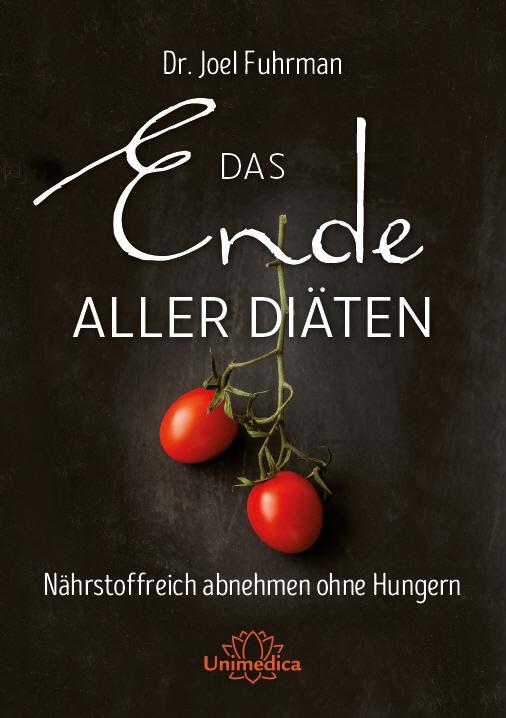 Cover: 9783944125701 | Das Ende aller Diäten | Nährstoffreich abnehmen ohne Hungern | Fuhrman