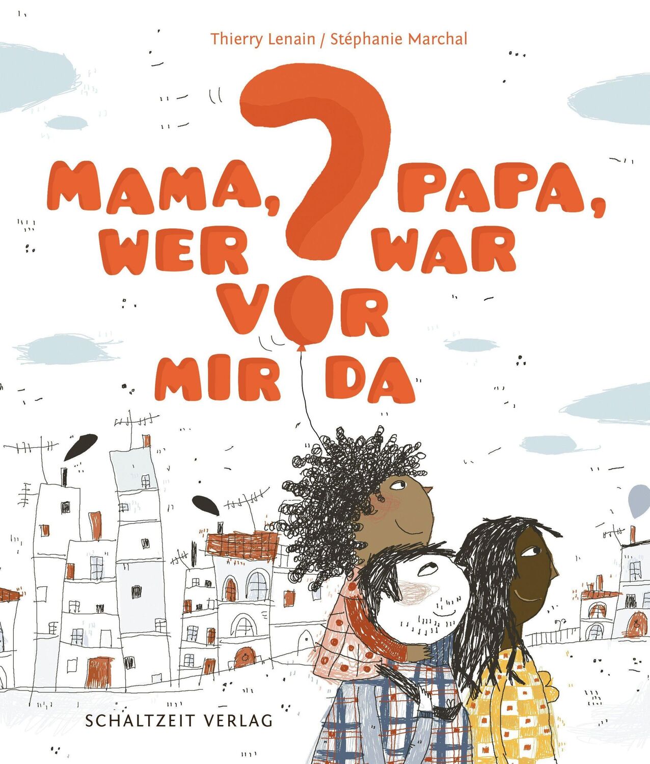 Cover: 9783946972501 | Mama, Papa, wer war vor mir da? | Thierry Lenain | Buch | 28 S. | 2021