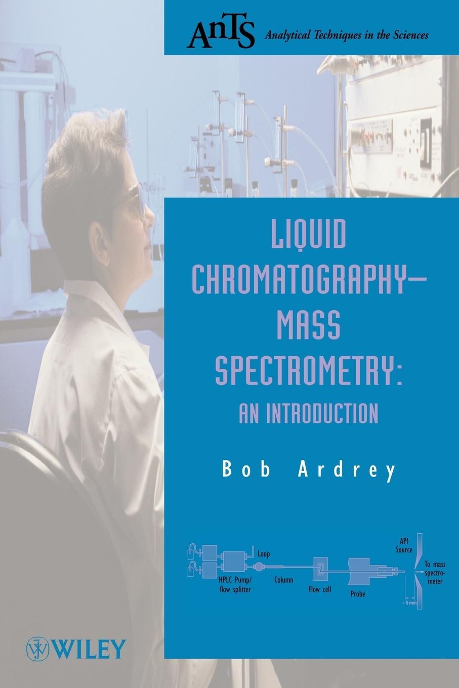 Cover: 9780471498018 | Liquid Chromatography-Mass Spectrometry | Ardrey | Taschenbuch | 2003