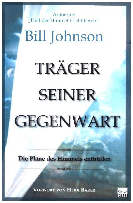 Cover: 9783940538246 | Träger seine Gegenwart | Bill Johnson | Taschenbuch | 270 S. | Deutsch