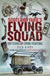 Cover: 9781526752178 | Scotland Yard's Flying Squad | 100 Years of Crime Fighting | Kirby