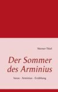 Cover: 9783844815818 | Der Sommer des Arminius | Varus - Arminius - Erzählung | Werner Thiel