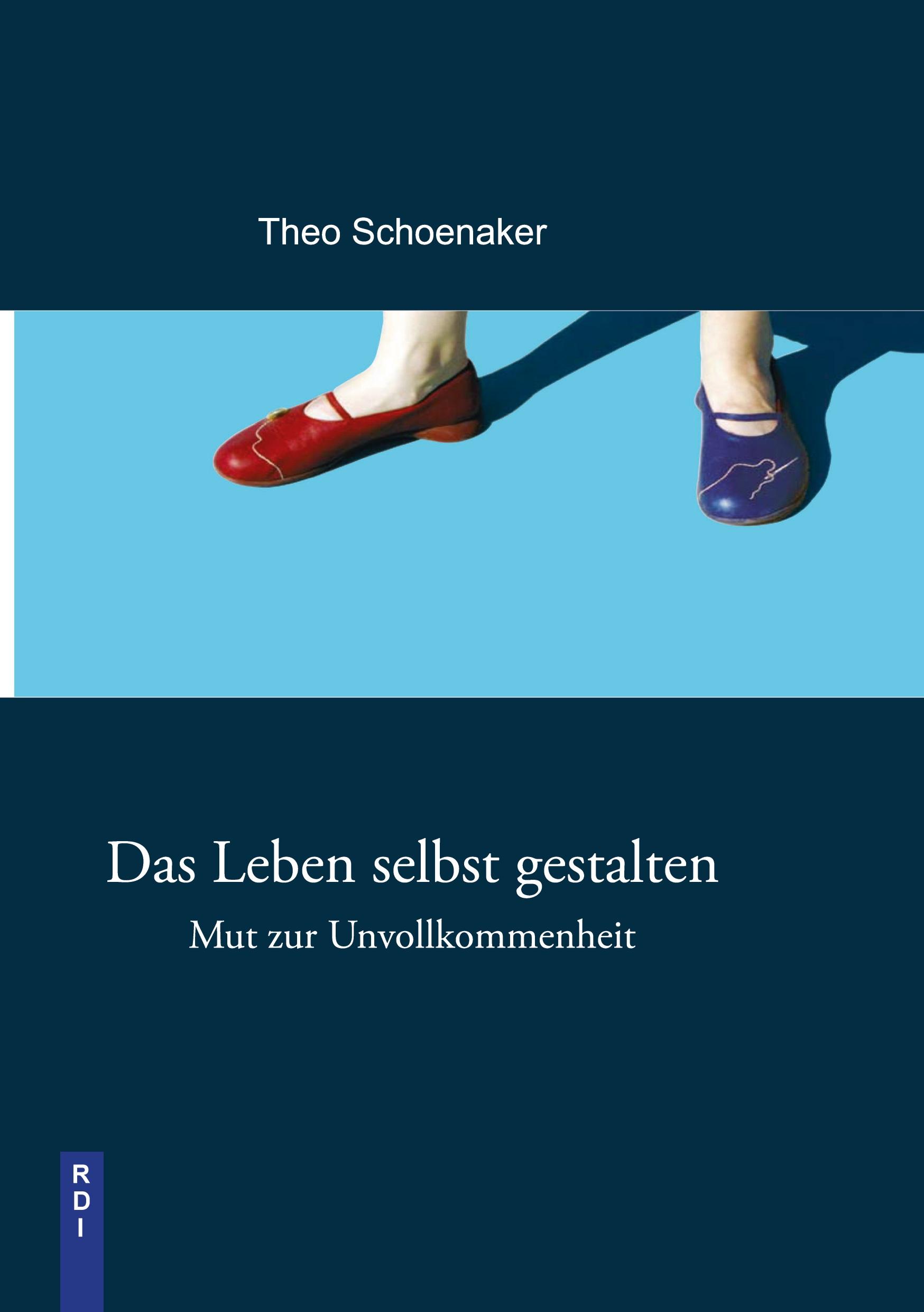 Cover: 9783932708480 | Das Leben selbst gestalten | Mut zur Unvollkommenheit | Schoenaker