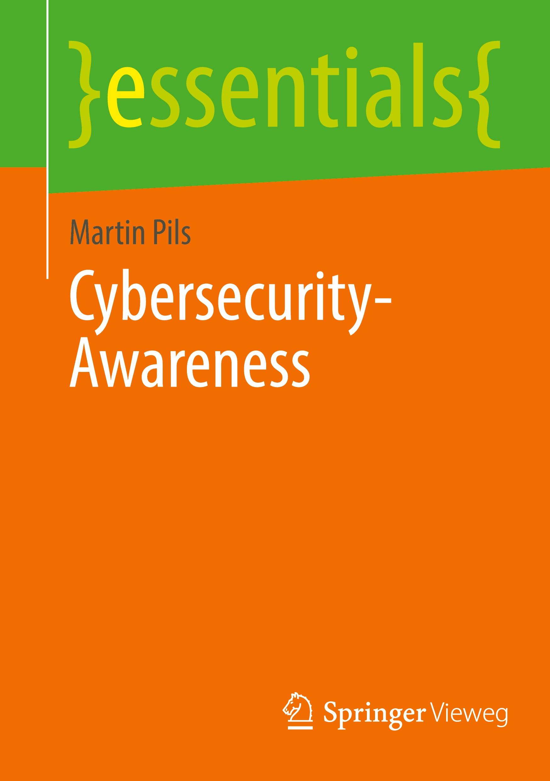 Cover: 9783658448134 | Cybersecurity-Awareness | Martin Pils | Taschenbuch | essentials | vii