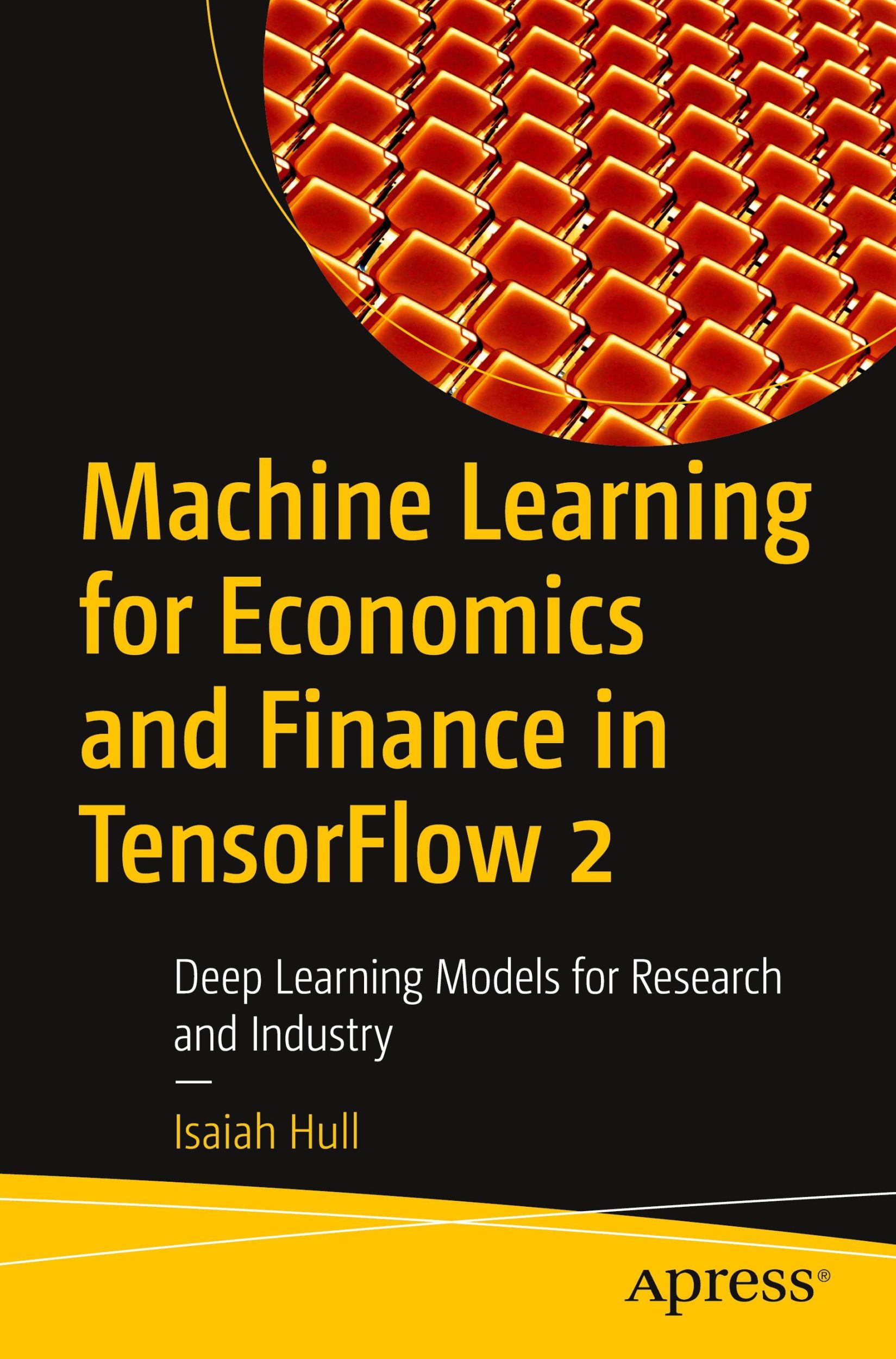 Cover: 9781484263723 | Machine Learning for Economics and Finance in Tensorflow 2 | Hull