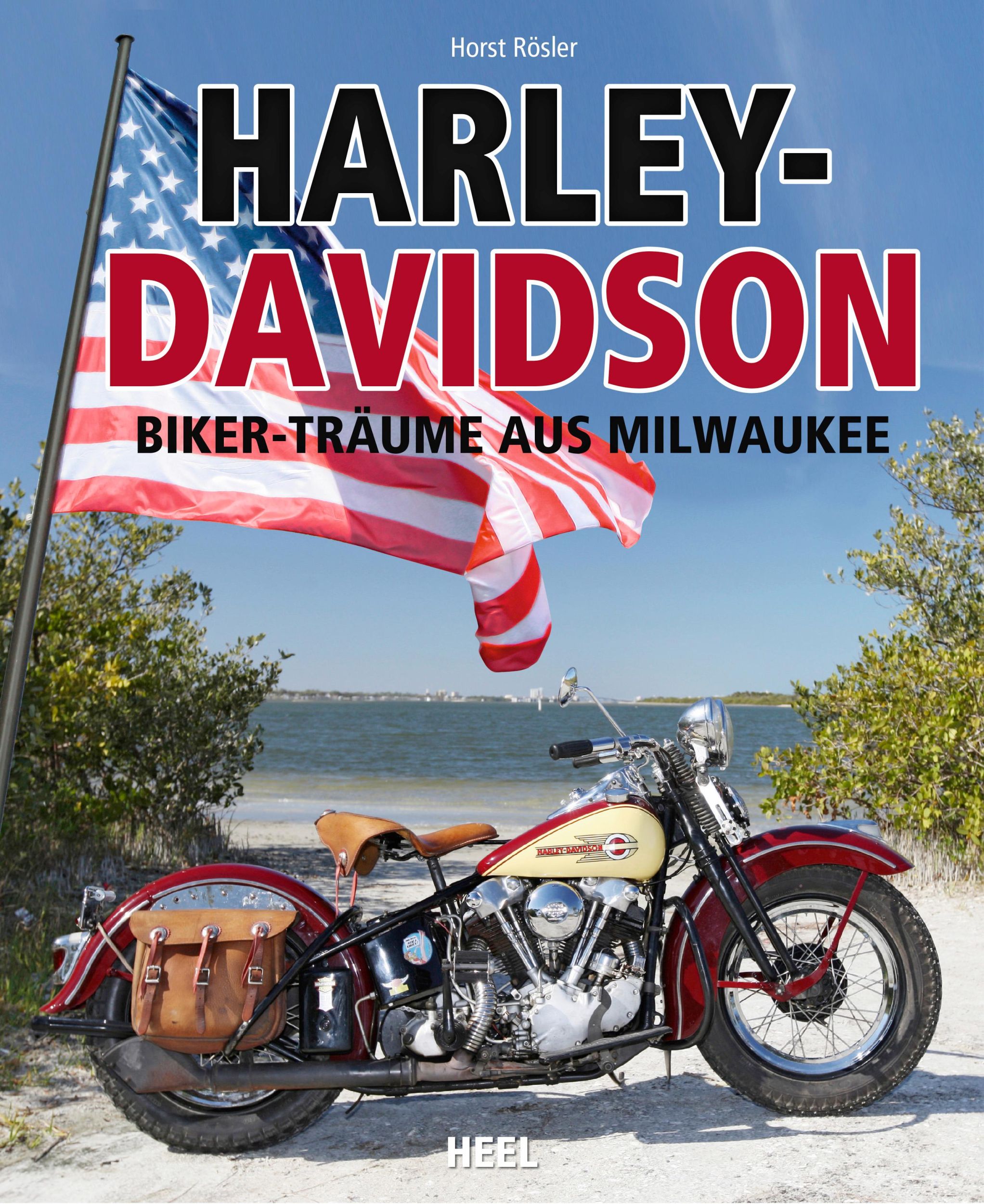 Cover: 9783868529456 | Harley-Davidson | Biker-Träume aus Milwaukee | Horst Rösler | Buch