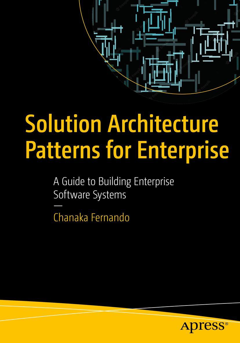 Cover: 9781484289471 | Solution Architecture Patterns for Enterprise | Chanaka Fernando | xix