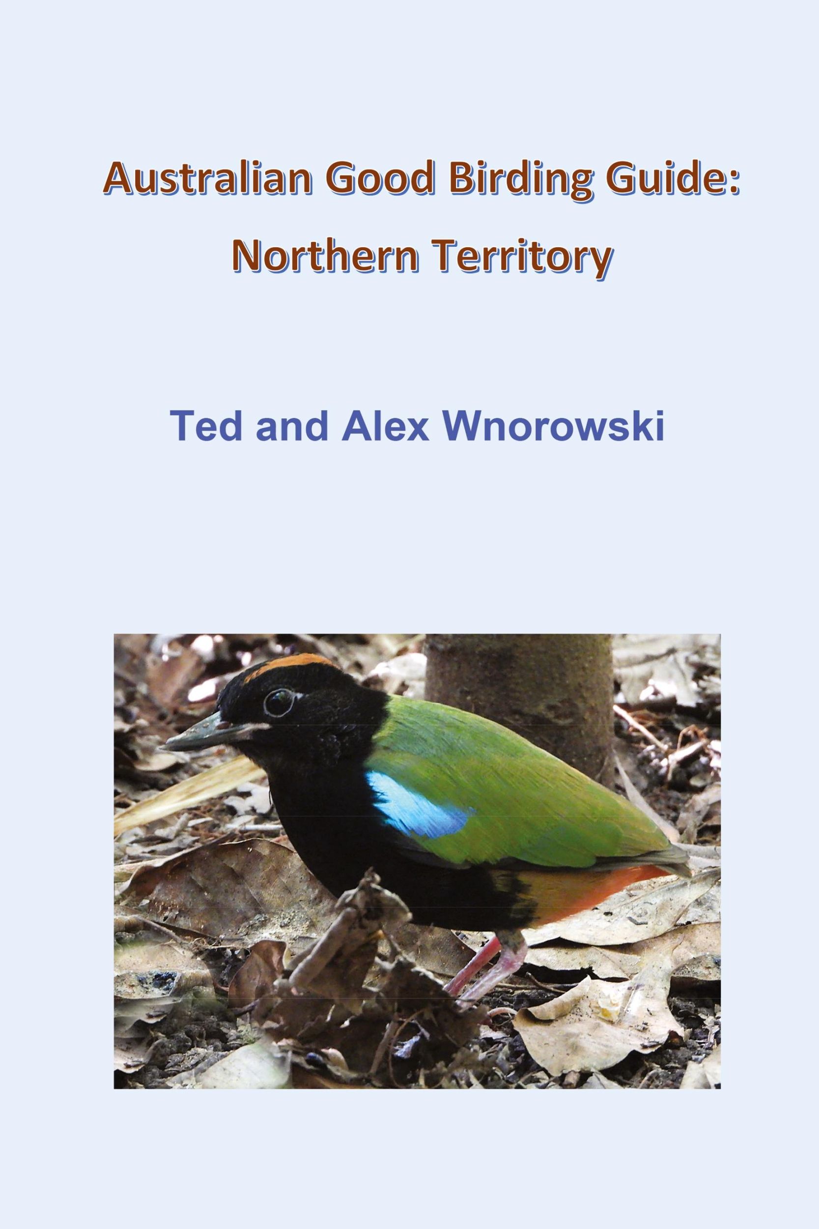 Cover: 9780648956457 | Australian Good Birding Guide | Northern Territory | Wnorowski (u. a.)