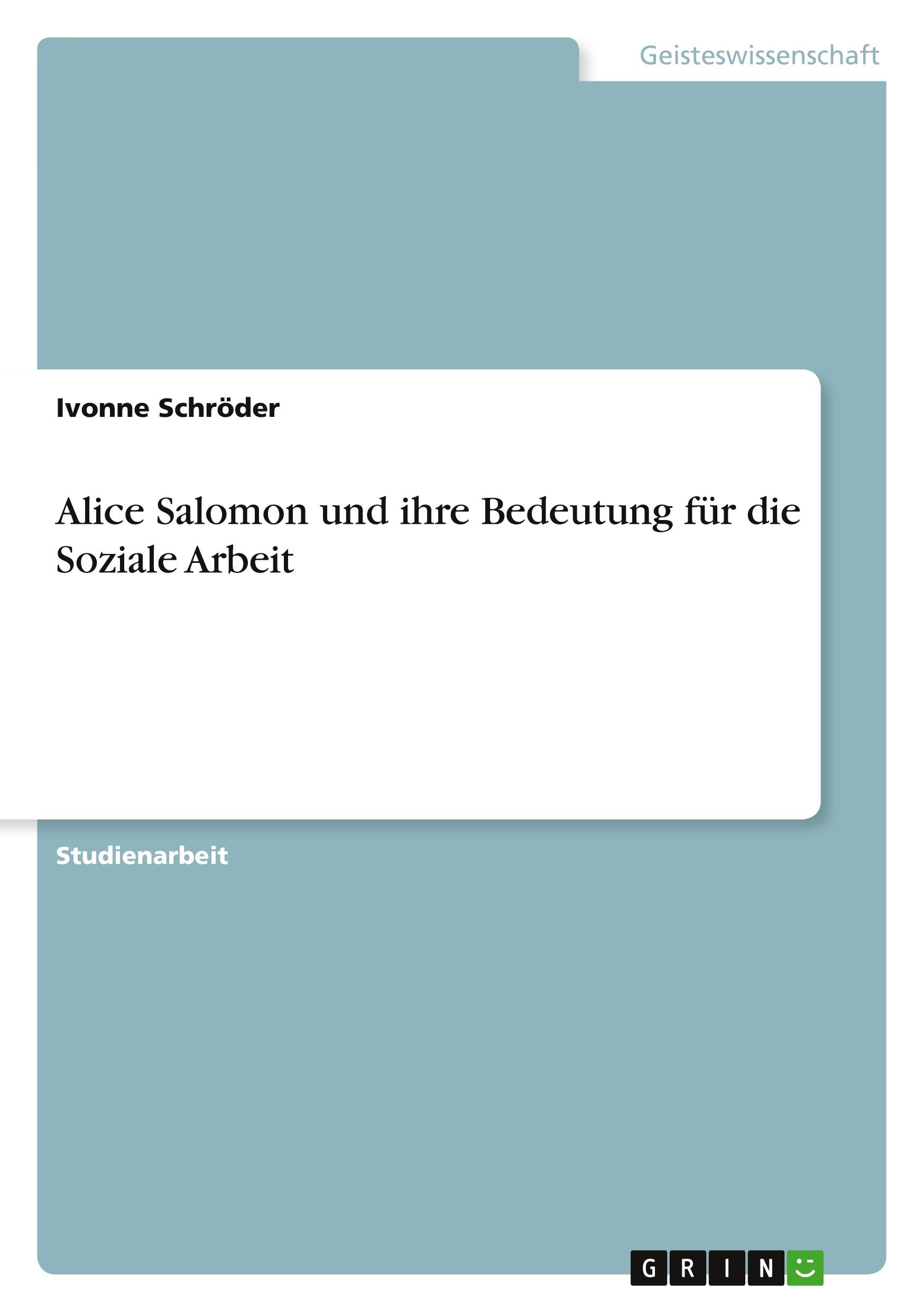 Cover: 9783640576432 | Alice Salomon und ihre Bedeutung für die Soziale Arbeit | Schröder