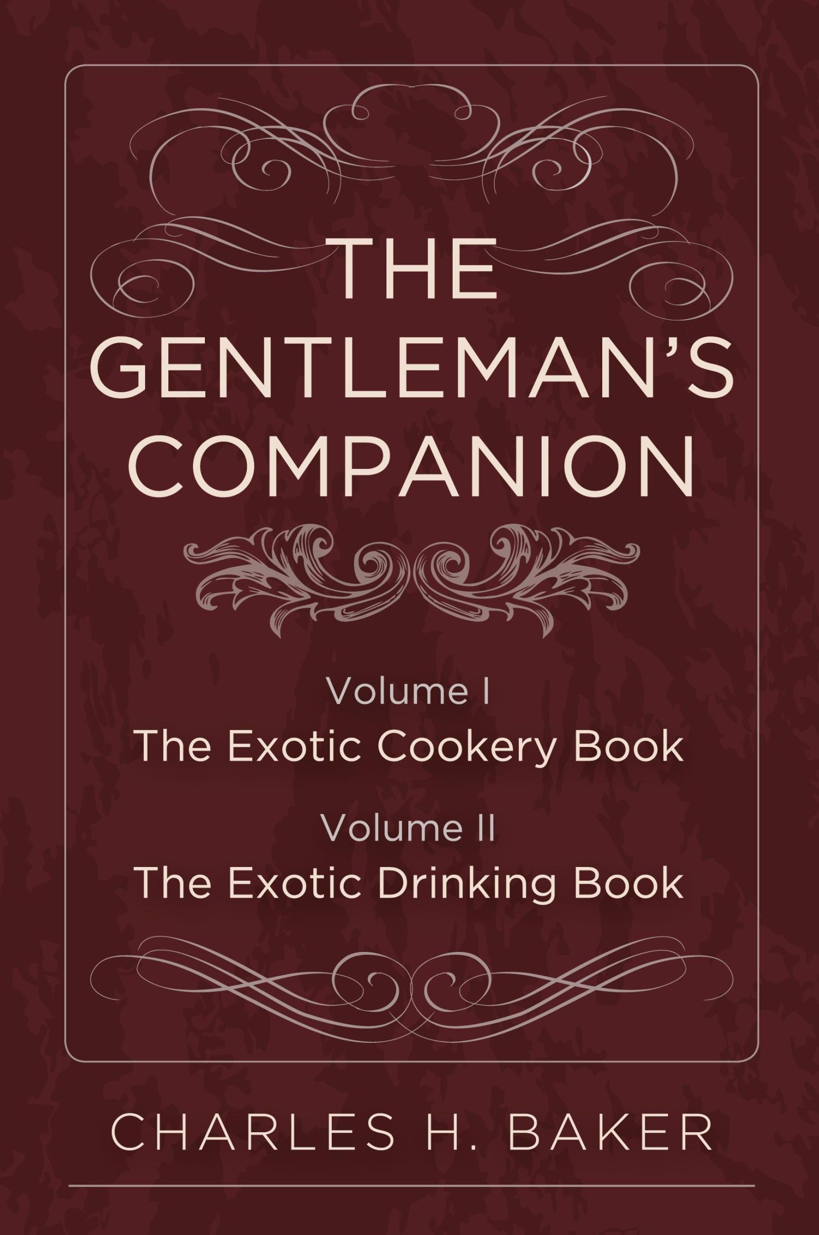 Cover: 9781626541122 | The Gentleman's Companion | Complete Edition | Charles Henry Baker