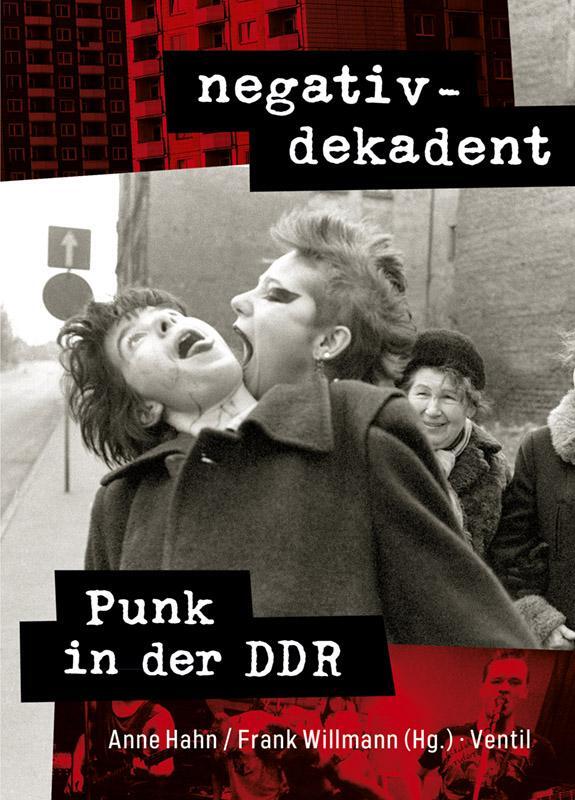 Cover: 9783955751685 | negativ-dekadent | Punk in der DDR | Anne Hahn (u. a.) | Taschenbuch