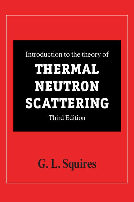 Cover: 9781107644069 | Introduction to the Theory of Thermal Neutron Scattering | Squires