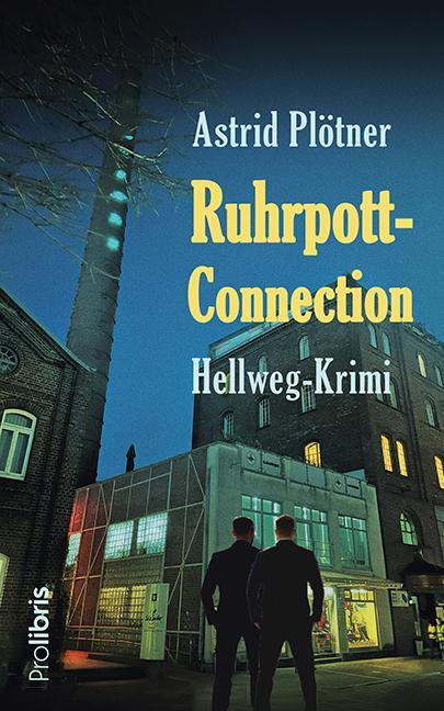 Cover: 9783954752430 | Ruhrpott-Connection | Hellweg-Krimi | Astrid Plötner | Taschenbuch