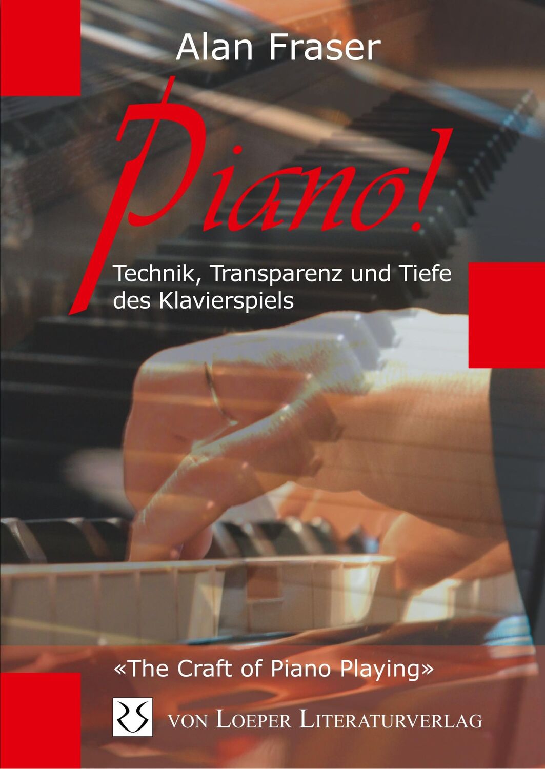 Cover: 9783860596104 | Piano! | Technik, Transparenz und Tiefe des Klavierspiels | Fraser