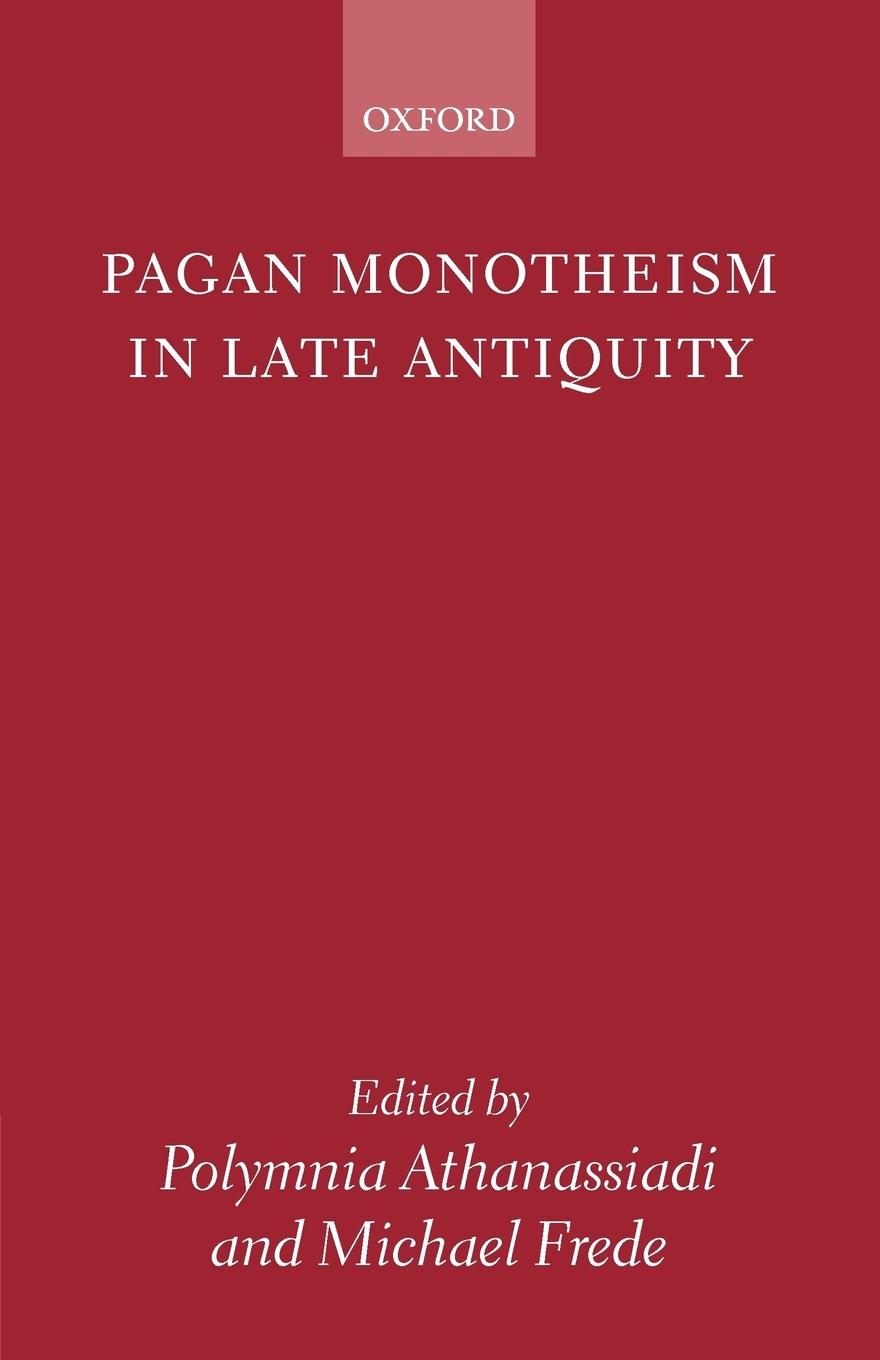 Cover: 9780199248018 | Pagan Monotheism in Late Antiquity | Polymnia Athanassiadi (u. a.)