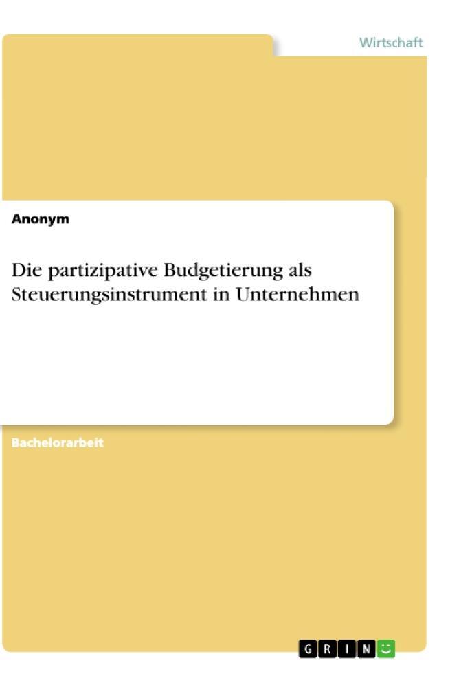 Cover: 9783346391506 | Die partizipative Budgetierung als Steuerungsinstrument in Unternehmen