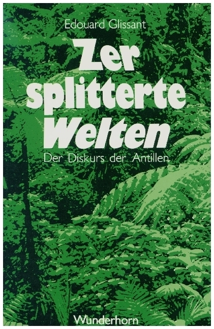 Cover: 9783884230411 | Zersplitterte Welten | Der Diskurs der Antillen | Édouard Glissant