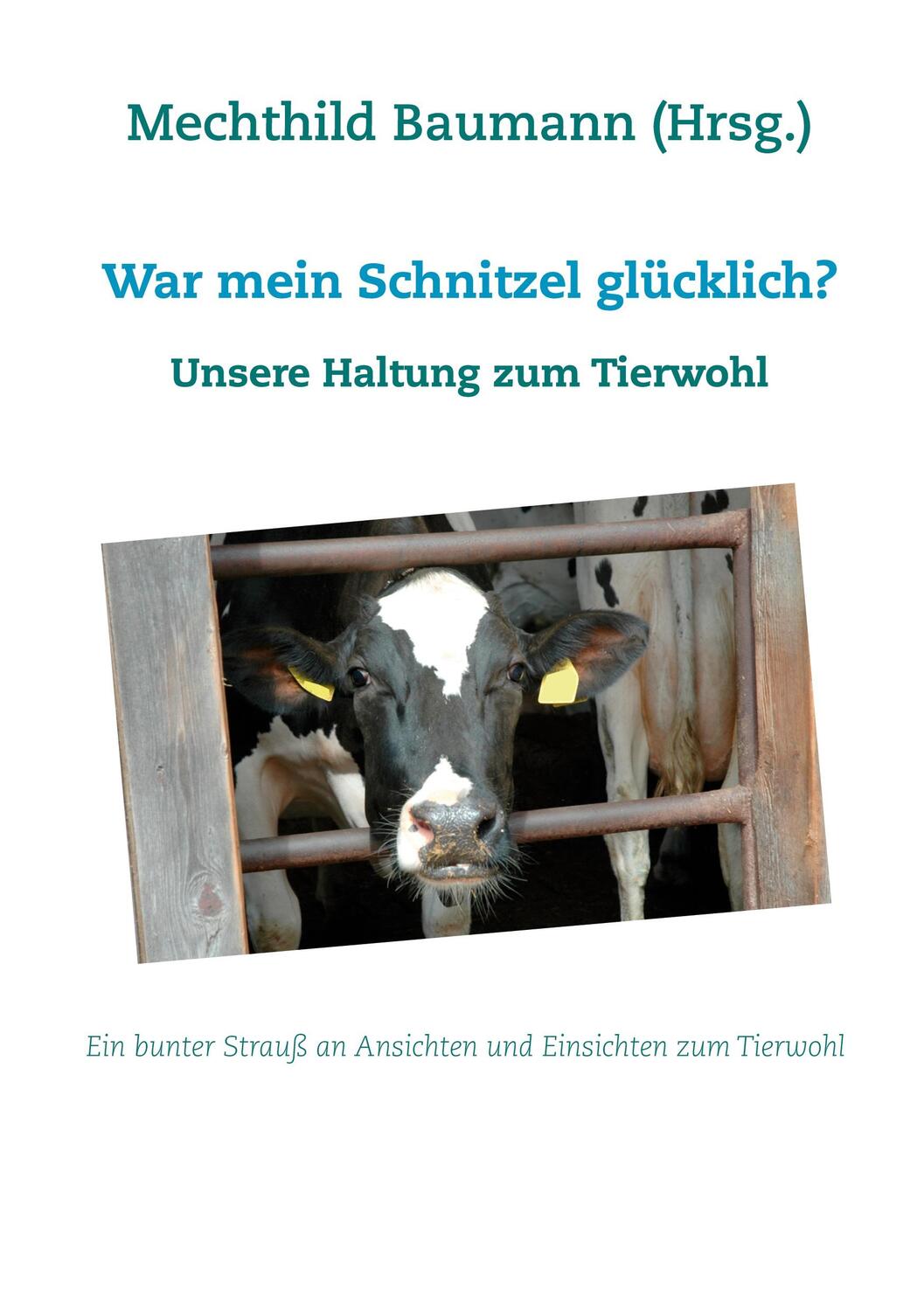 Cover: 9783740768751 | War mein Schnitzel glücklich? | Unsere Haltung zum Tierwohl | Buch