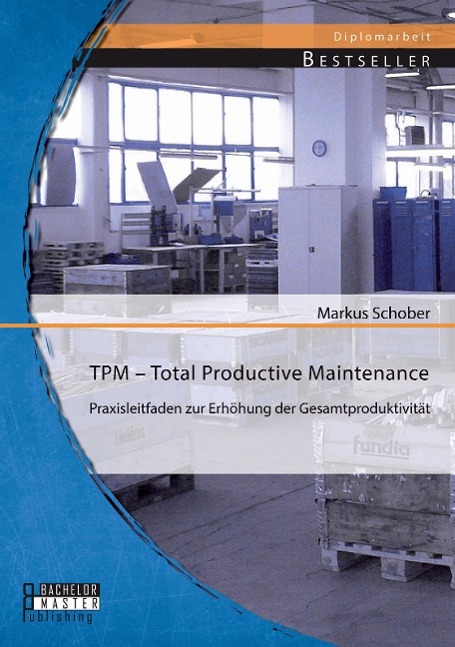 Cover: 9783956842566 | TPM ¿ Total Productive Maintenance: Praxisleitfaden zur Erhöhung...