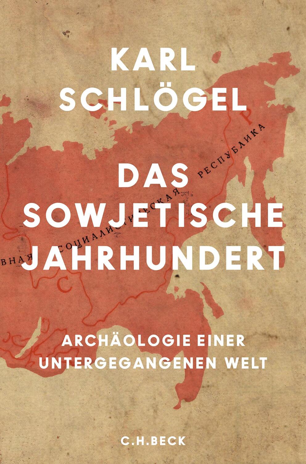 Cover: 9783406715112 | Das sowjetische Jahrhundert | Archäologie einer untergegangenen Welt