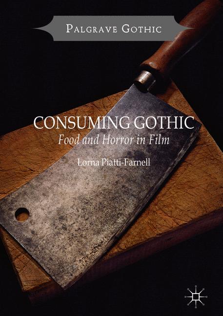 Cover: 9781137450500 | Consuming Gothic | Food and Horror in Film | Lorna Piatti-Farnell | ix