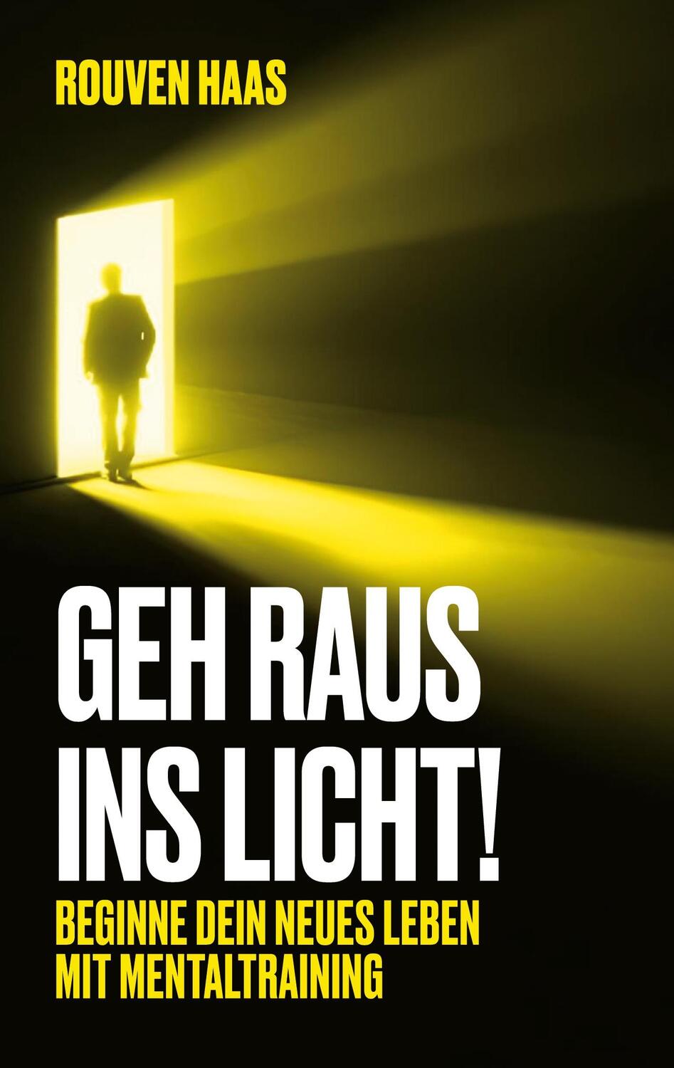 Cover: 9783758321795 | Geh raus ins Licht! | Beginne dein neues Leben mit Mentaltraining.