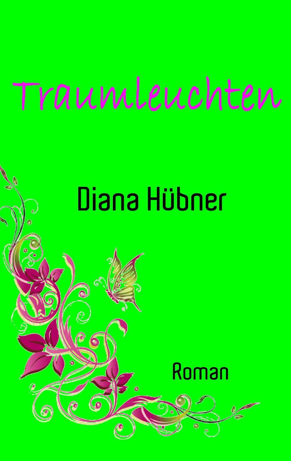 Cover: 9783735740298 | Traumleuchten | Diana Hübner | Taschenbuch | Paperback | 284 S. | 2015