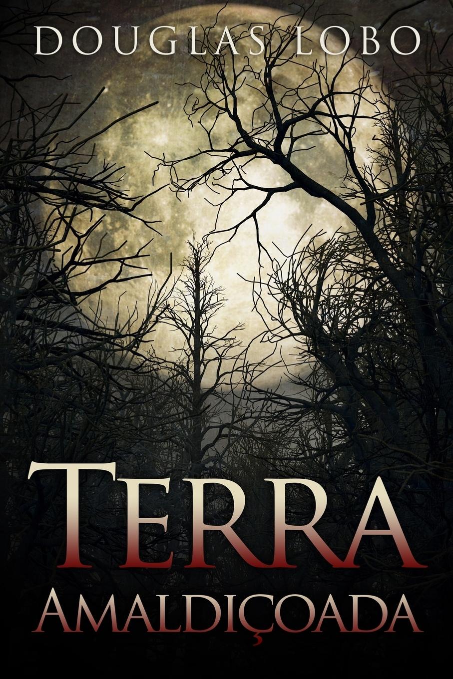 Cover: 9788544802199 | Terra Amaldiçoada (terror brasileiro, terror psicológico, suspense...