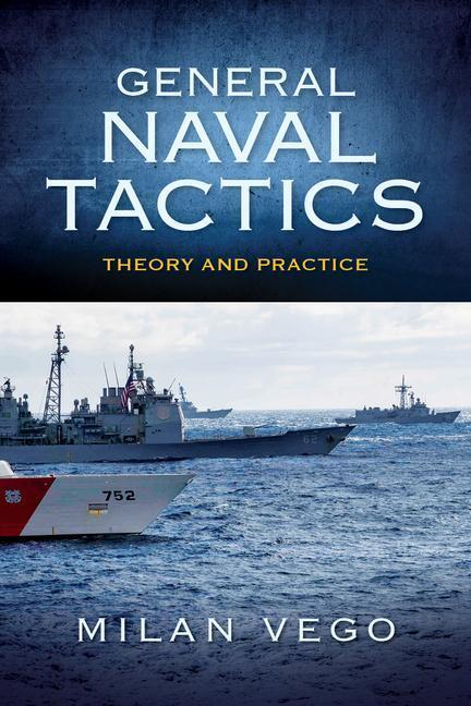 Cover: 9781682475416 | GENERAL NAVAL TACTICS | Milan Vego | Buch | Gebunden | Englisch | 2020