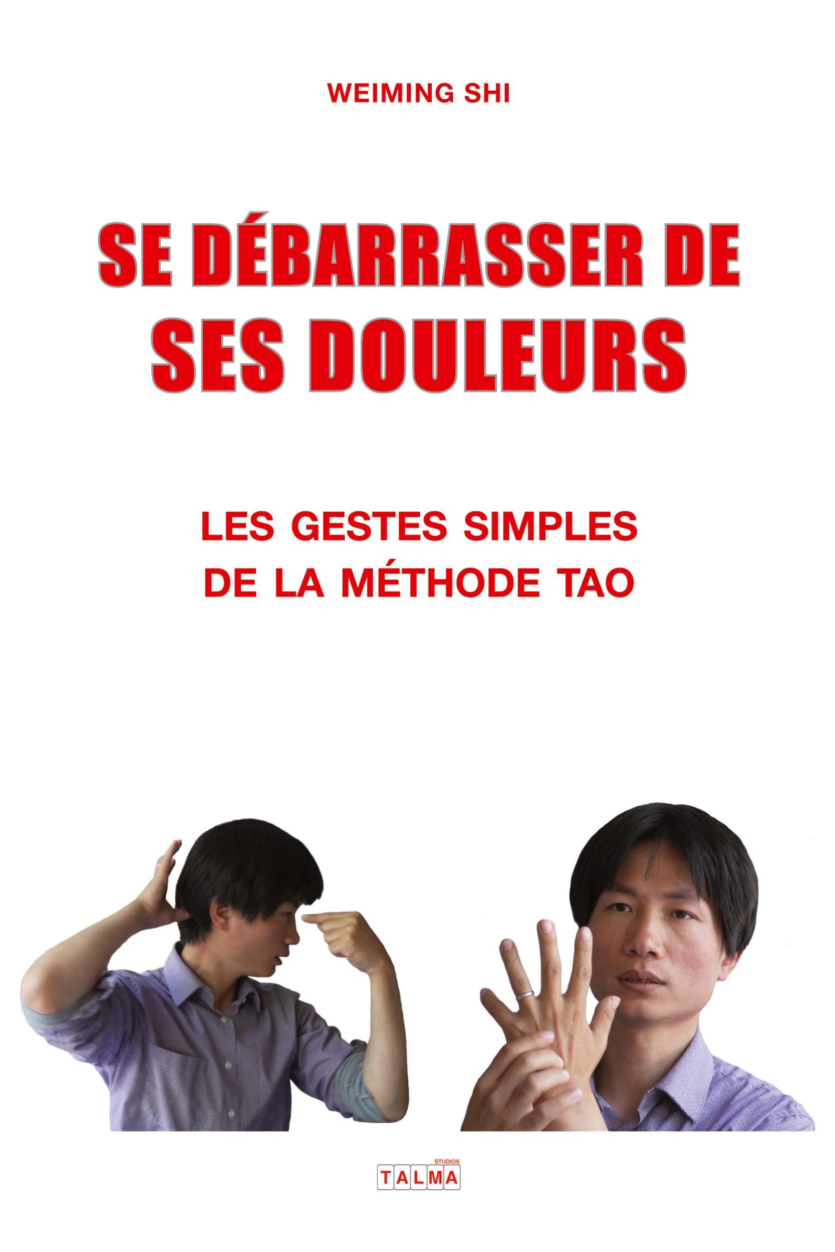 Cover: 9791096132294 | SE DEBARRASSER DE SES DOULEURS | Les gestes simples de la méthode Tao