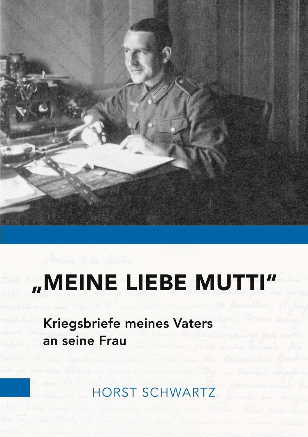 Cover: 9783347166233 | "Meine liebe Mutti" | Kriegsbriefe meines Vaters an seine Frau | Buch