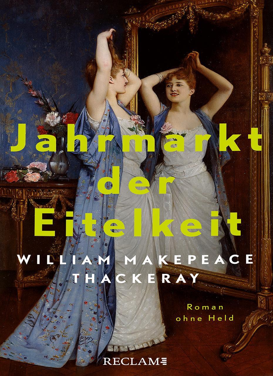 Cover: 9783150114339 | Jahrmarkt der Eitelkeit. Roman ohne Held William Thackerays...