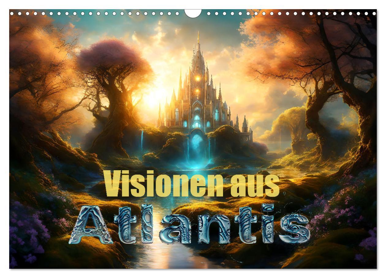 Cover: 9783457036341 | Visionen aus Atlantis (Wandkalender 2025 DIN A3 quer), CALVENDO...