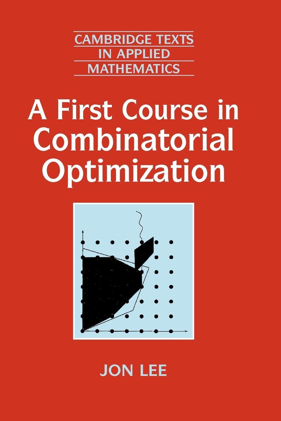 Cover: 9780521010122 | A First Course in Combinatorial Optimization | Jon Lee | Taschenbuch