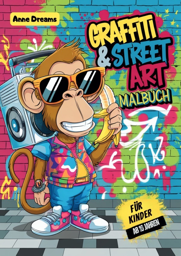 Cover: 9783818763930 | Graffiti &amp; Street Art Malbuch für Kinder ab 10 Jahren | Anne Dreams