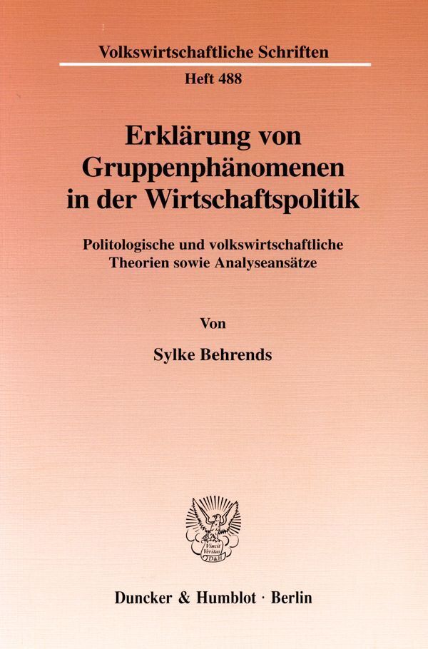 Cover: 9783428092901 | Erklärung von Gruppenphänomenen in der Wirtschaftspolitik. | Behrends