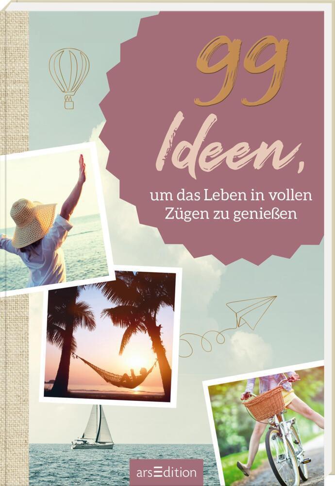 Cover: 9783845847078 | 99 Ideen, um das Leben in vollen Zügen zu genießen | Rickhoff | Buch