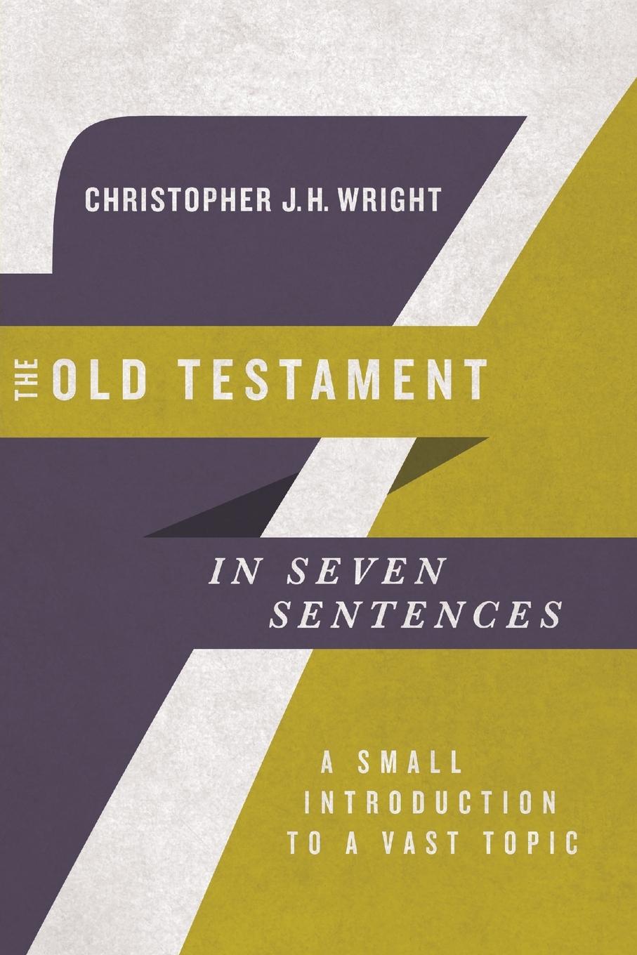 Cover: 9780830852253 | The Old Testament in Seven Sentences | Christopher J. H. Wright | Buch