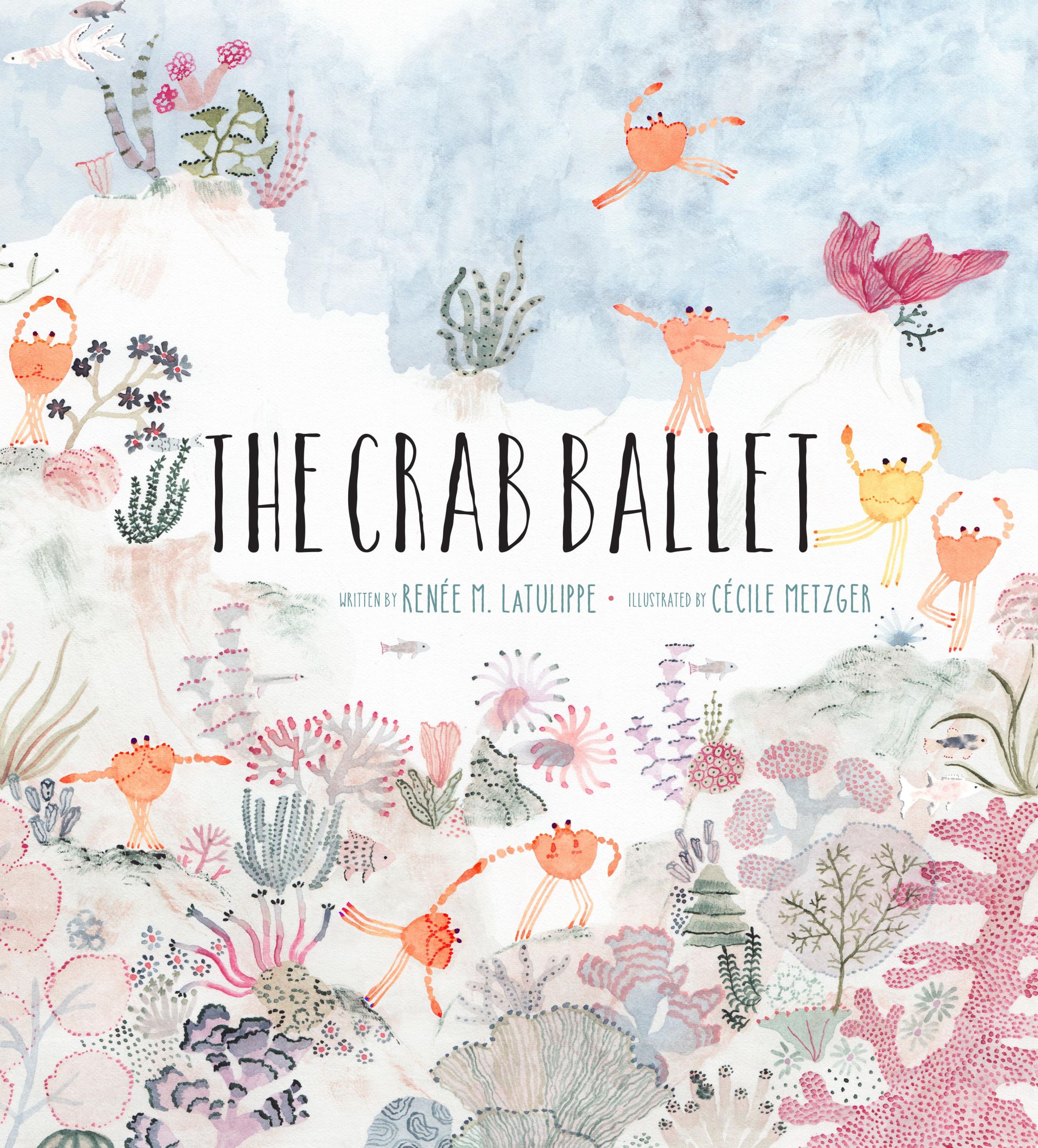 Cover: 9781951836368 | The Crab Ballet | Renée LaTulippe | Buch | Cameron Kids | Gebunden