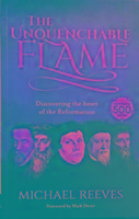 Cover: 9781783595297 | The Unquenchable Flame | Discovering The Heart Of The Reformation