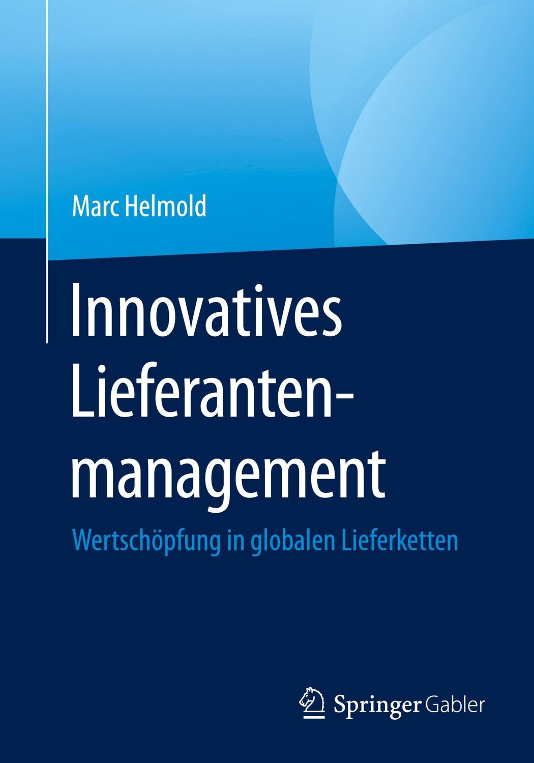 Cover: 9783658330590 | Innovatives Lieferantenmanagement | Marc Helmold | Taschenbuch | xxvii