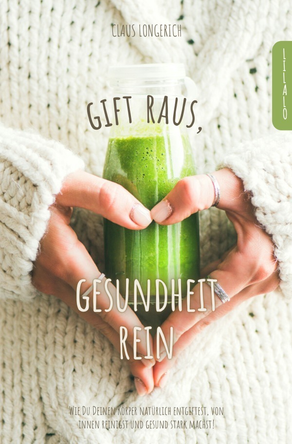 Cover: 9783746792705 | Gift raus, Gesundheit rein! | Claus Longerich | Taschenbuch | 112 S.