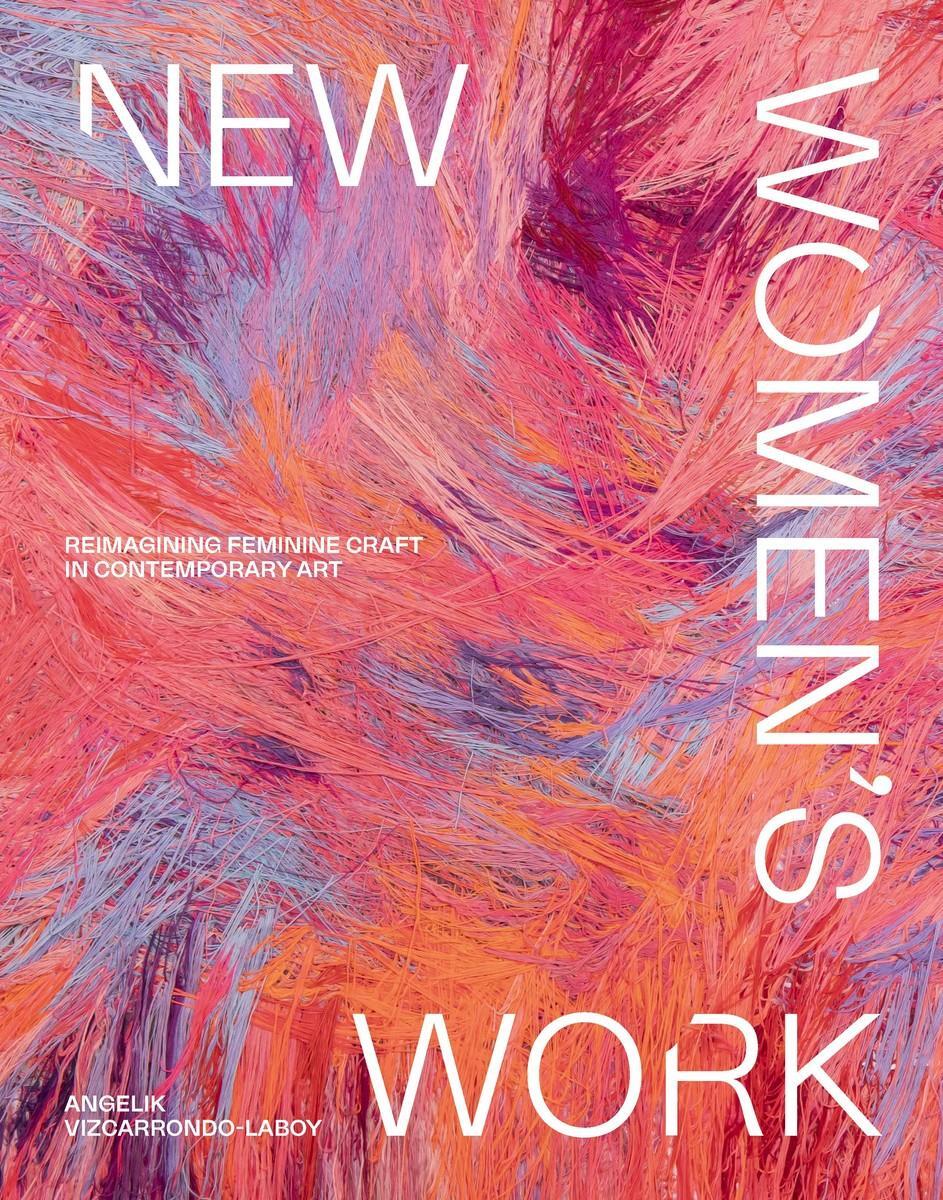 Cover: 9781922754882 | New Women's Work | Reimagining "feminine" craft in contemporary art