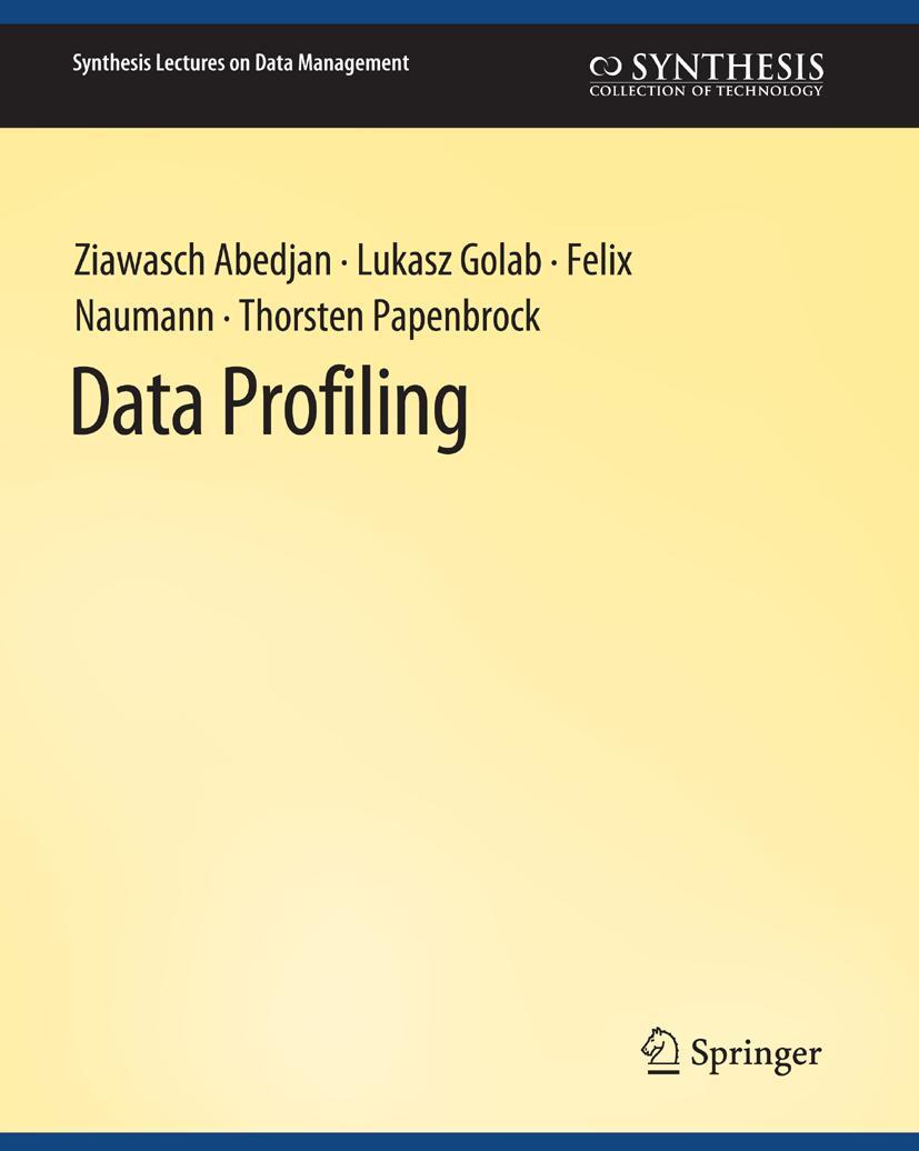 Cover: 9783031007378 | Data Profiling | Ziawasch Abedjan (u. a.) | Taschenbuch | xv | 2018